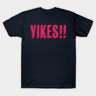 YIKES!! T-Shirt